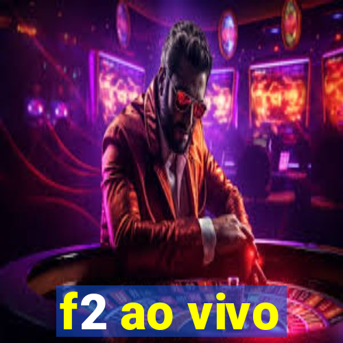 f2 ao vivo